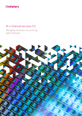 AI in financial services 3.0 – Managing machines in an evolving legal landscape